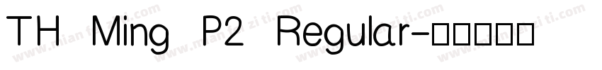 TH Ming P2 Regular字体转换
